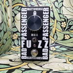 Mattoverse Electronics Bad Passenger Fuzz