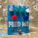 Fuzzrocious Pedals Feed Me