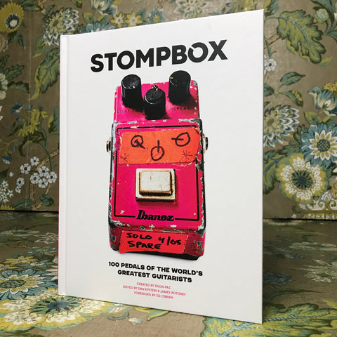 Stompbox: 100 Pedal of the World’s Greatest Guitarists | Limited First Edition